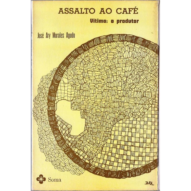 1403 Lvr- Livro 1980- Assalto Ao Café- vítima: O produtor- José Ary Morales Agudo