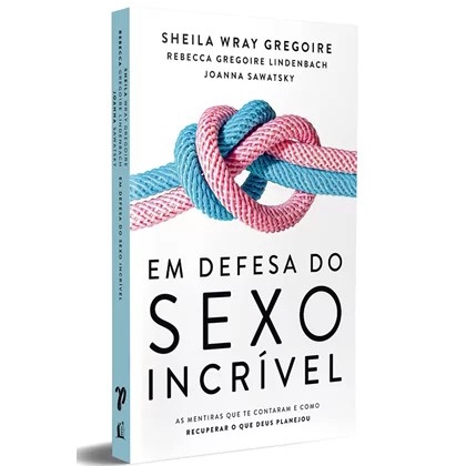 Em Defesa do Sexo Incrível | Sheila Wray Gregoire em Oferta na Shopee