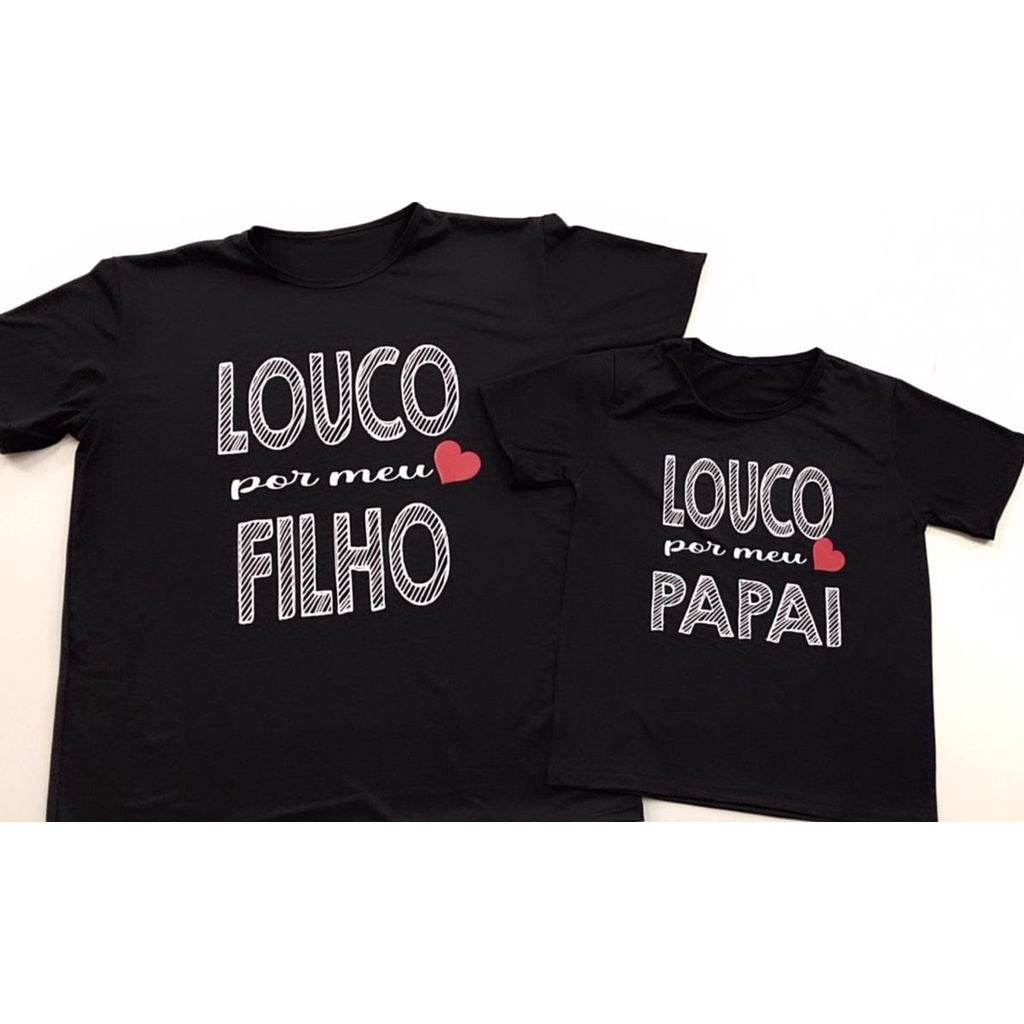 Kit Louco Por Meu Pai Louco Por Meu Filho Tal Pai Tal Filho Blusa Estampada Ótimo Acabamento E Durabilidade Anti-pilling