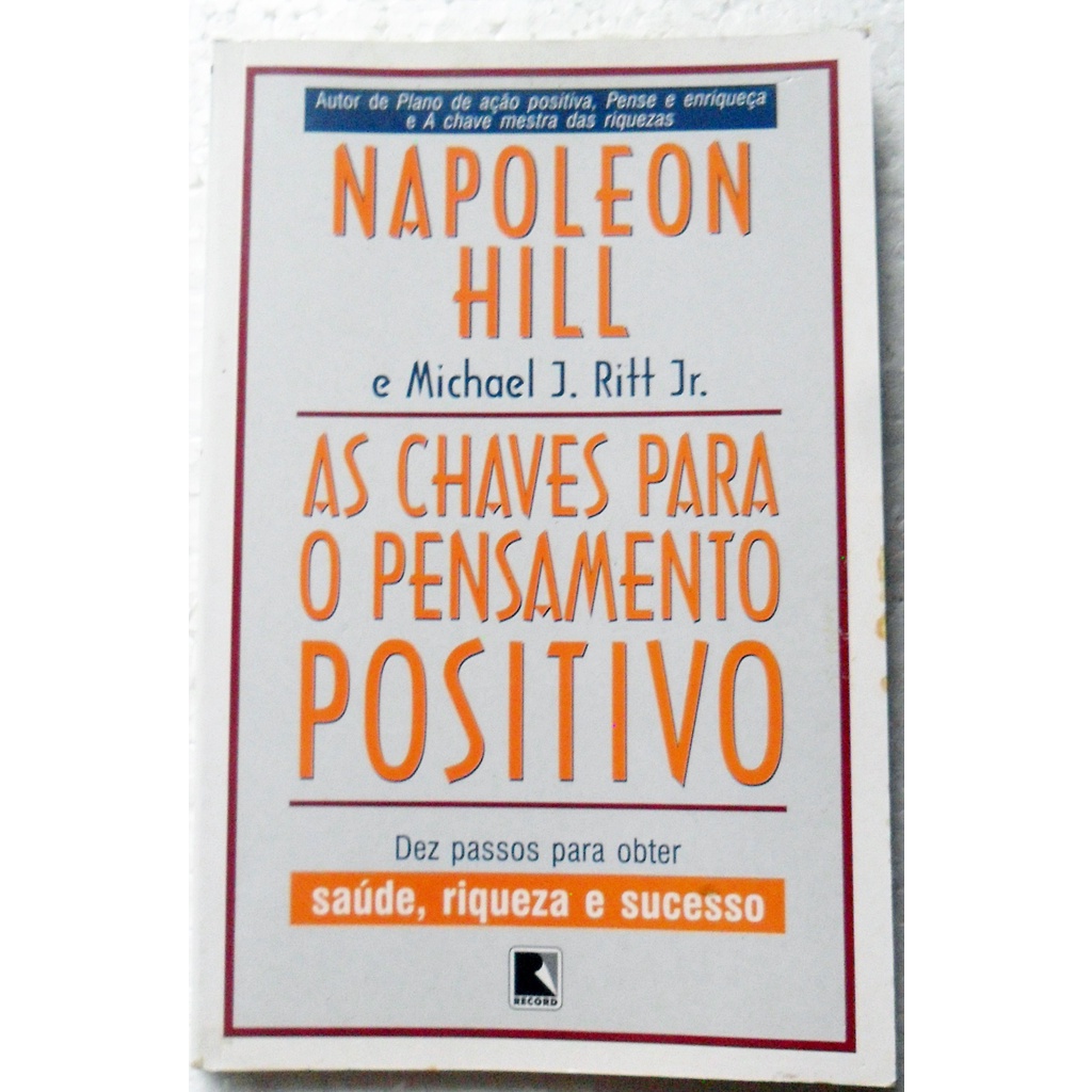 A chave para o pensamento positivo napoleon hill