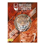 Investigar e Conhecer - Ciências da Natureza 7 - LIVRO DO PROFESSOR