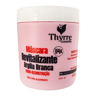 Mascara Revitalizante Reconstrução 500g Thyrre Cosméticos Tratamento Capilar Com Argila Branca