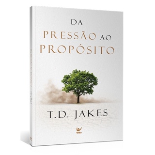 Livro Da Pressão ao Propósito - T. D. Jakes - Vida Cristã Superação em Oferta na Shopee