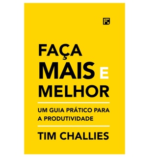 Faça Mais e Melhor | Tim Challies em Oferta na Shopee
