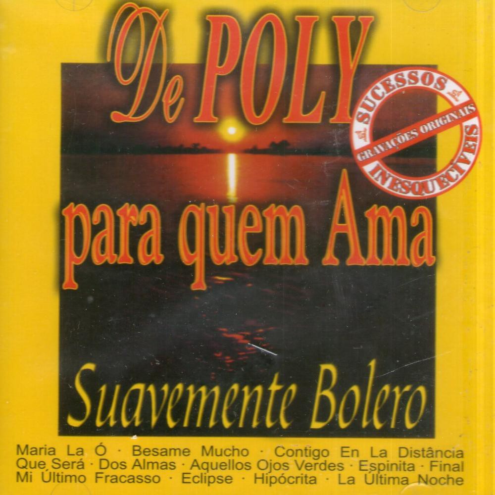 CD POLY - DE POLY PARA QUEM AMA: SUAVEMENTE BOLERO