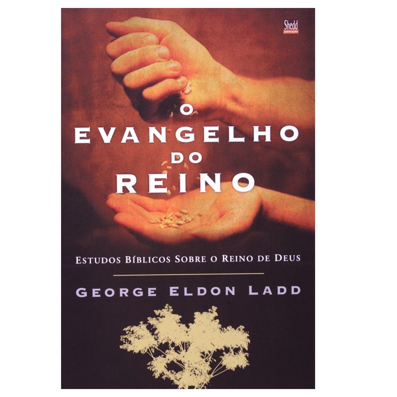 O Evangelho do Reino | George Eldon Ladd - Books & Magazines