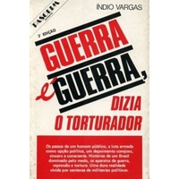 Guerra é Guerra, Dizia o Torturador de Índio Vargas pela Pasquim (1981)