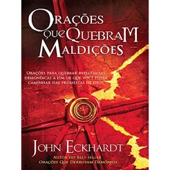 Orações que Quebram Maldições | John Eckhardt