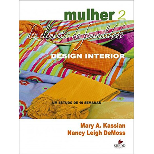 Mulher  Dez elementos da feminilidade | Vol , 2 | Nancy Leigh DeMoss - Books & Magazines