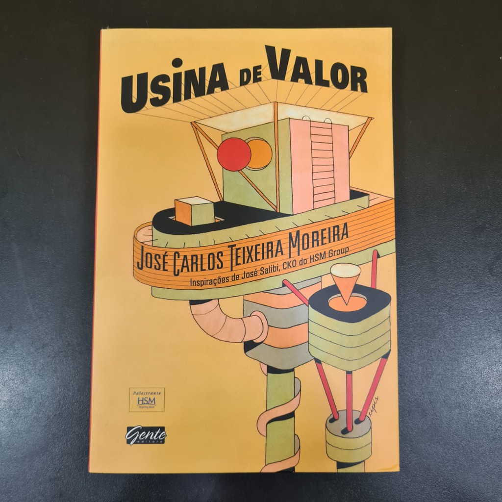 Livro Usina De Valor - José Carlos T. Moreira - Inspirações de José Salibi, CKO do HSM Group