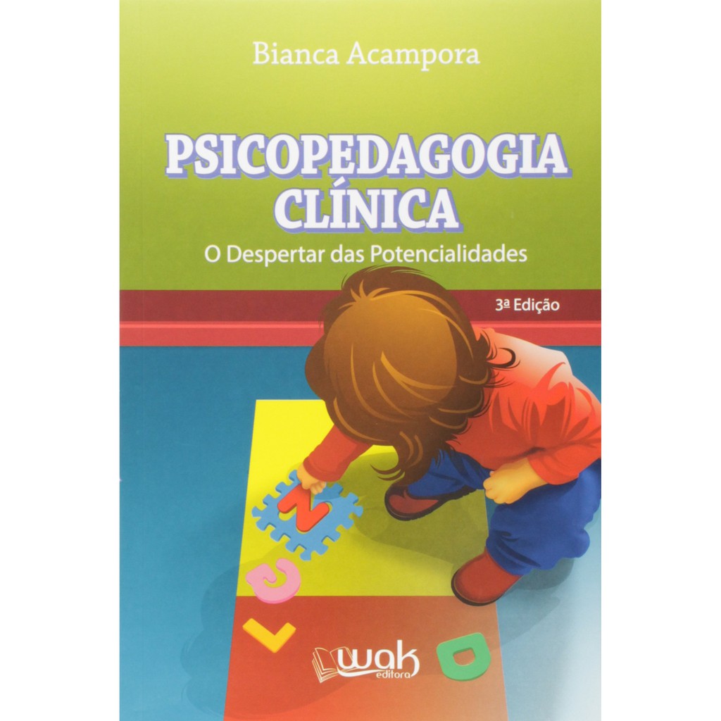 Psicopedagogia Clínica. O Despertar das Potencialidades