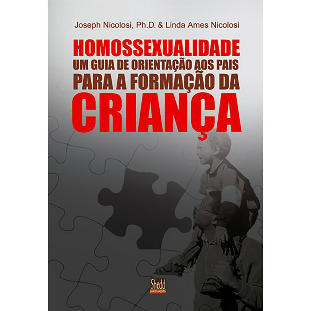Homossexualidade: Um Guia de Orientação Aos Pais para a Formação da Criança