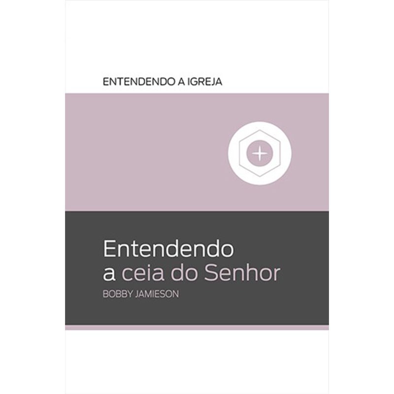 Entendendo a Ceia do Senhor | Boby Jamieson em Oferta na Shopee