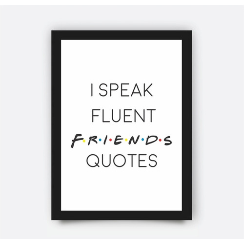 Poster Com Moldura I Speak Fluent Friends Serie Quadro Frase | Shopee ...