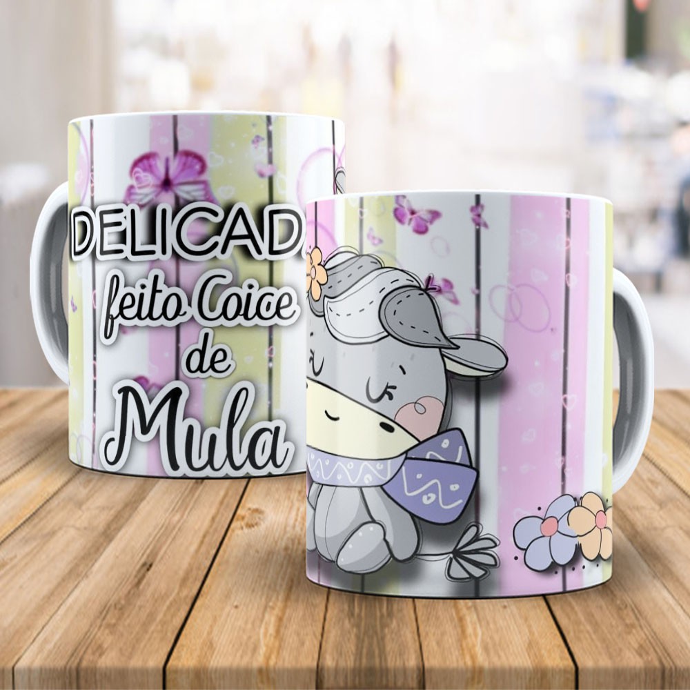 Caneca Personalizada Delicada Feito Coice De Mula Caneca Fofa