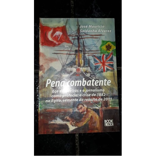 LIVRO PENA COMBATENTE: EÇA DE QUEIRÓS E O JORNALISMO COMO PROFECIA, DE JOSÉ MAURÍCIO SALDANHA ALVAREZ, EDITORA BOOK LINK