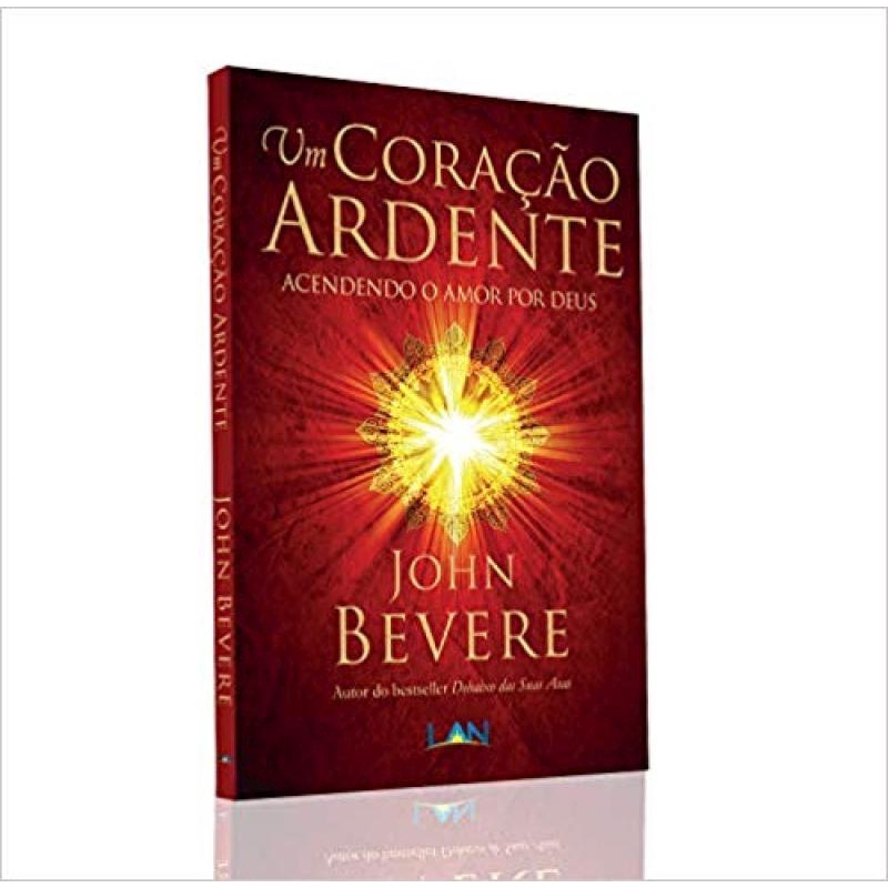 Livro Um Coração Ardente John Bevere