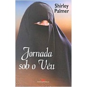 Livro Jornada Sob o Véu - de Shirley Palmer