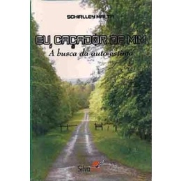 Eu, Caçadora De Mim: A Busca Da Auto-estima Schirlley (3765)