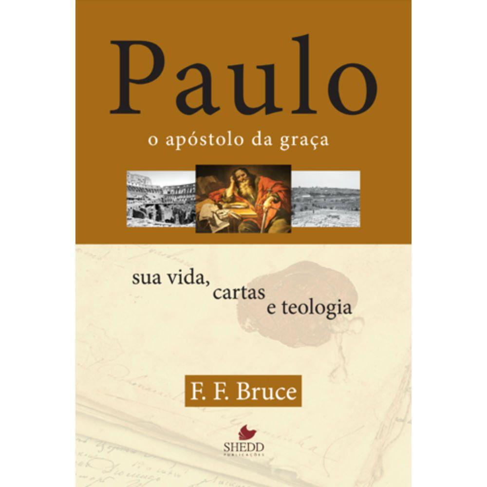 Paulo, o Apóstolo da Graça | F. F. Bruce em Oferta na Shopee