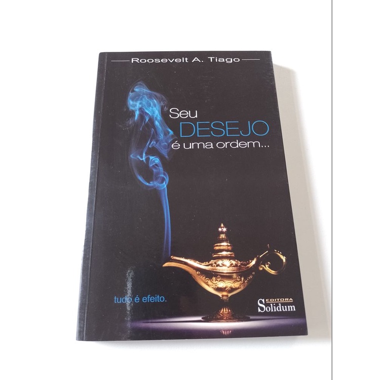 Livro Seu Desejo É Uma Ordem Roosevelt A. Tiago P783