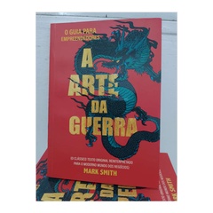 A Arte da Guerra O Guia para empreendedores (NOVO) O Clássico Texto Original reinterpretado para o16 x 23 cm 192 páginas