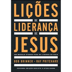 Lições de liderança de Jesus | Bob Briner e Ray Pritchard