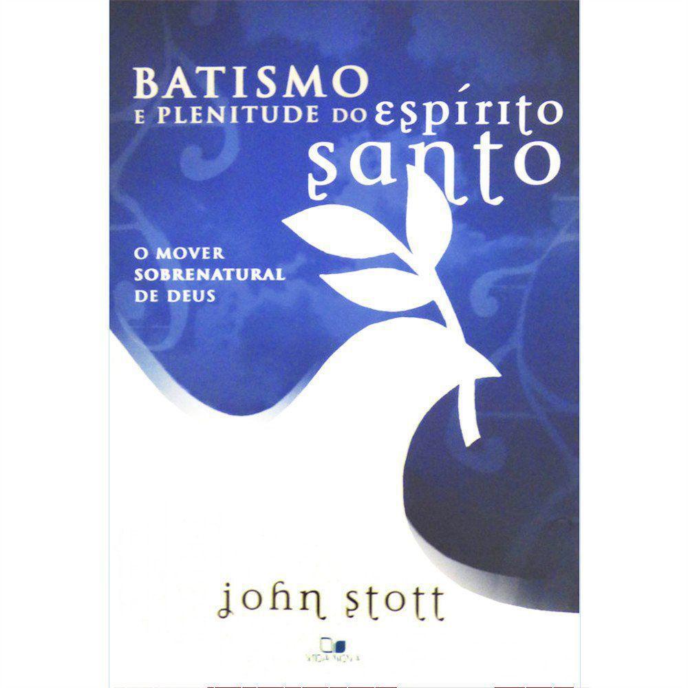 Batismo e Plenitude Do Espírito Santo | John Stott
