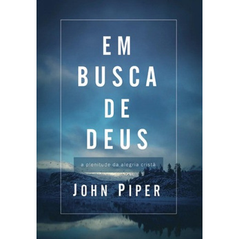 Em Busca De Deus John Piper
