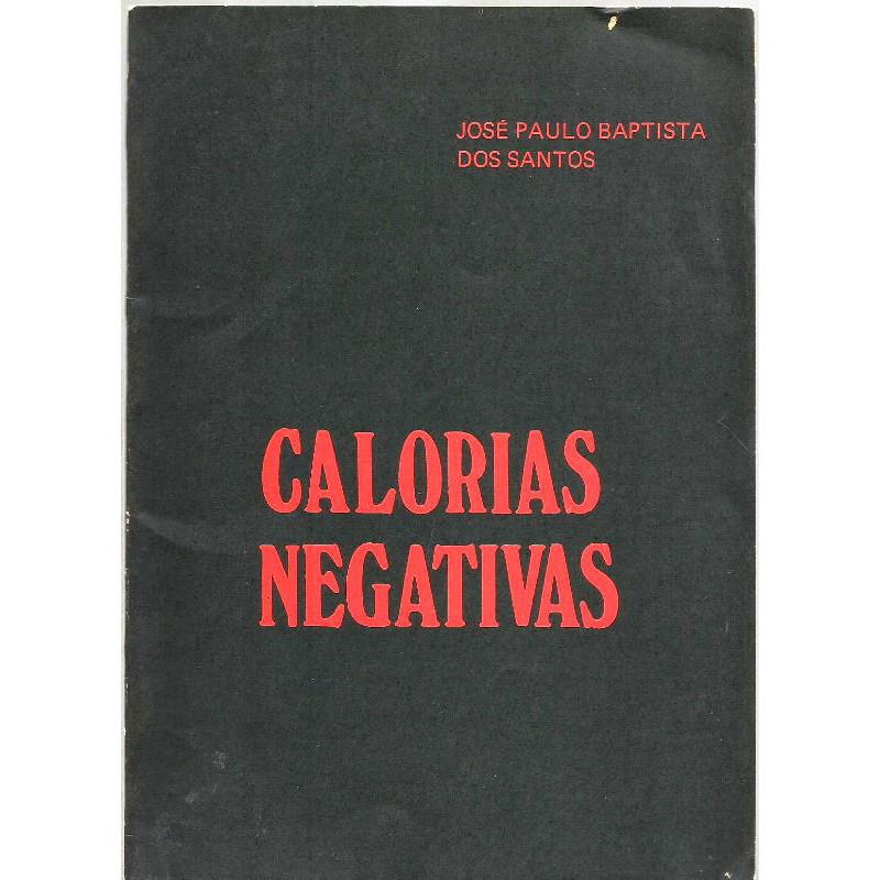1407 Lvr- Livro 1986- Calorias Negativas- José Paulo Baptista Dos Santos
