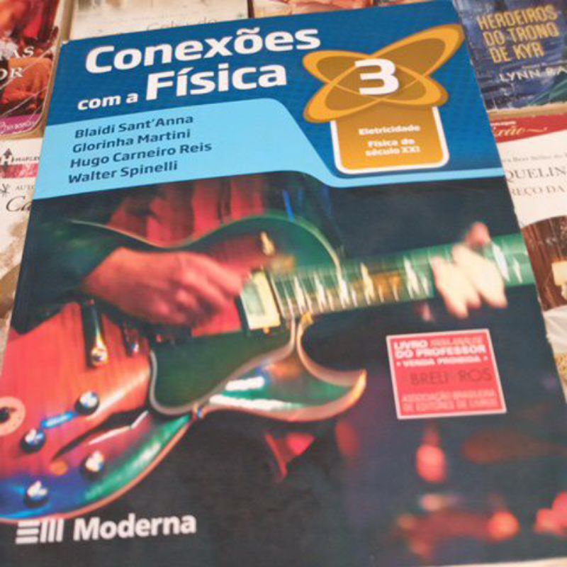 Conexões Com a física 3 eletricidade  física do século 21- Blaidi Sant' Anna Glorinha  Martini
