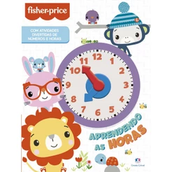 Livro - Fisher Price - Aprendendo as horas - Ciranda Cultural