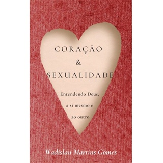 Coração E Sexualidade | Wadislau Martins Gomes em Oferta na Shopee