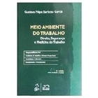 Meio Ambiente do Trabalho autor Gustavo Felipe Barbosa Garcia