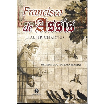 Francisco De Assis-o Alter Christus