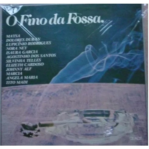 LP Vinil O Fino da Fossa – Nora Ney, Dolores Duran, Johnny Alf 1978 | MPB Samba-Canção