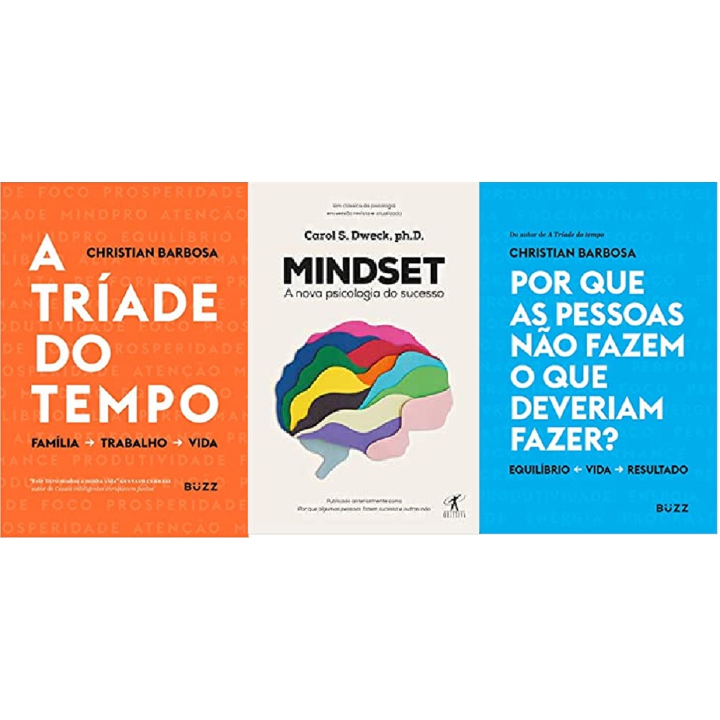 KIT 3 LIVROS A tríade do tempo + Mindset + Por que as pessoas não fazem o que deveriam fazer