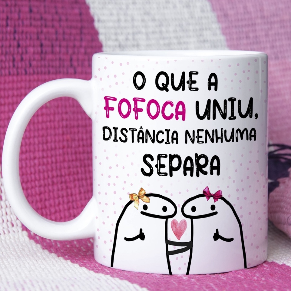 Caneca Personalizada Para Amigas Flork Meme Porcelana O Que A Fofoca Uniu Distancia Nenhuma