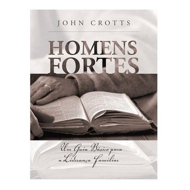 Homens Fortes: Um Guia Básico Para A Liderança Familiar em Oferta na Shopee