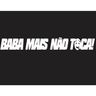 ADESIVO PARA MOTO CARRO CAMINHÃO BABA MAIS NÃO TOCA