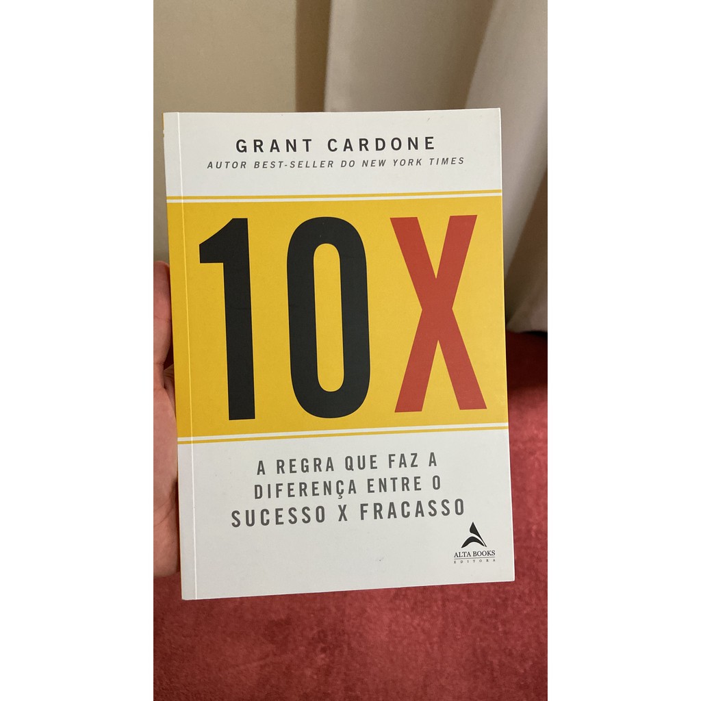 10x: a regra que faz a diferença entre o sucesso x fracasso - grant cardone  | Shopee Brasil