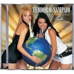 CD Teodoro e Sampaio - Quem Vai Mandar no Mundo é a Mulher (Original e Lacrado)