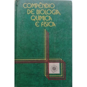 Compêndio De Biologia, Química e Física. Vol.1 de Olentina De Souza Lima -Luiz Augusto De Angelo Musa. pela Iracema
