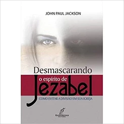 Desmascarando O Espirito De Jezabel | John Paul Jackson