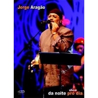 DVD Jorge Aragão - Da Noite Pro Dia (Original e Lacrado)