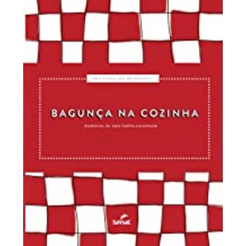 Bagunça na Cozinha. Memórias de Uma Toalha Encantada [Hardcover] Carolina, Bringhenti Ana