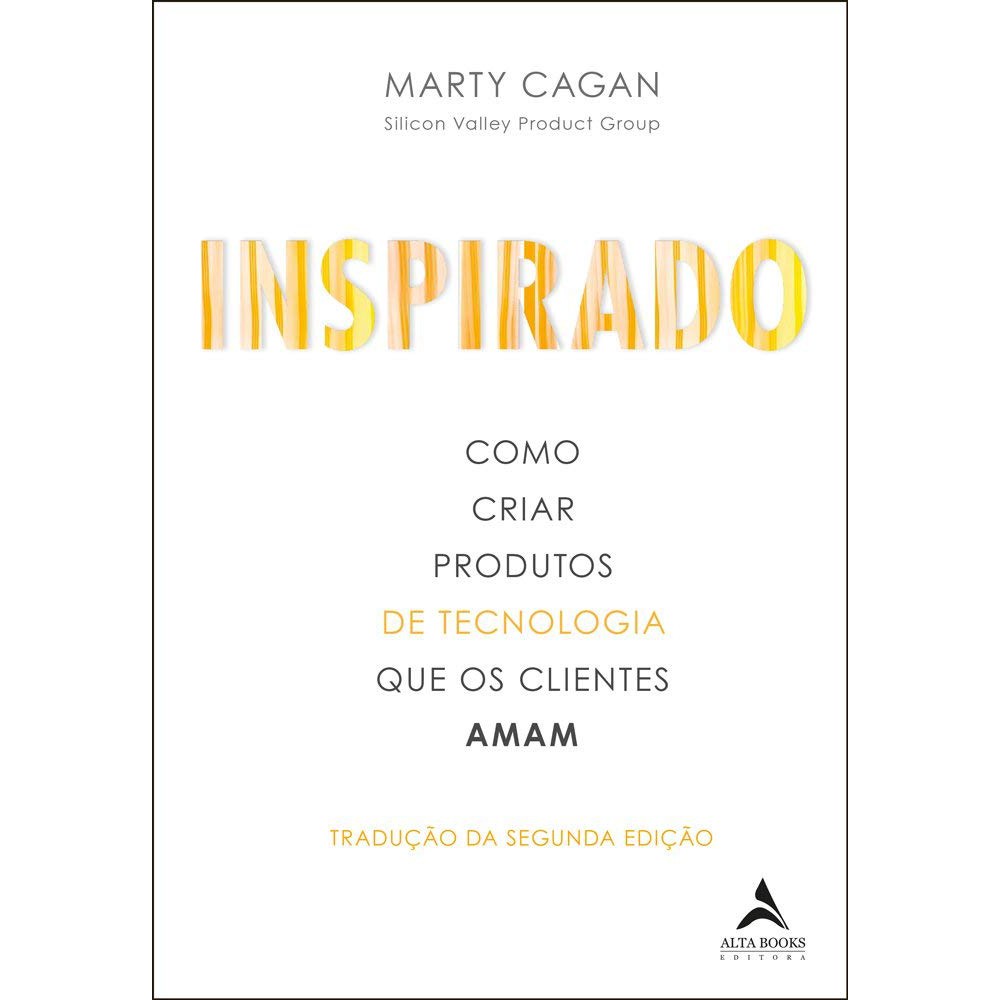 Inspirado: como criar produtos de tecnologia que os clientes amam
