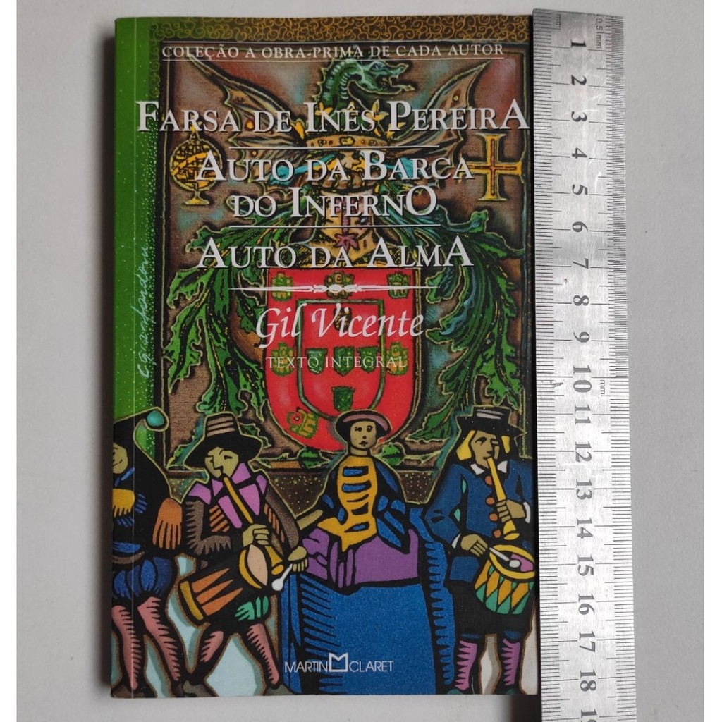 Farsa de Inês Pereira, Auto da Barca do inferno e Auto da Alma, Texto Integral, Gil Vicente