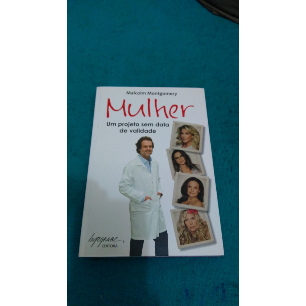 LIVRO, MULHER UM PROJETO SEM DATA DE VALIDADE, MALCOLM MONTGOMERY