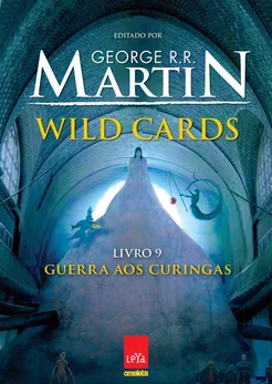 WILD CARDS. GUERRA AOS CURINGAS - VOLUME 9